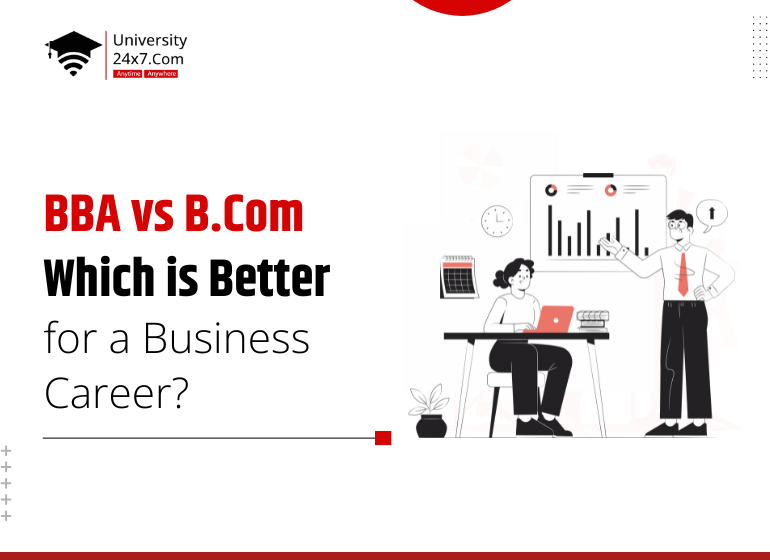 BBA vs B.Com – Which is Better for a Business Career?