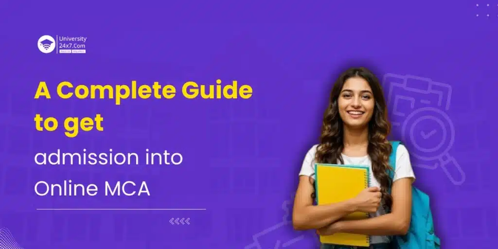A Complete Guide to get admission into Online MCA