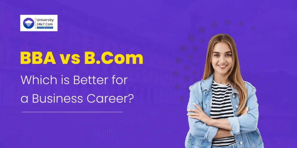 BBA vs B.Com - Which is Better for a Business Career