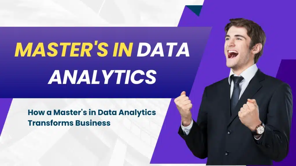 How a Master's in Data Analytics Transforms Business